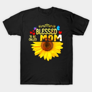 Blessed To Be Called Mom Sunflower Mom Mothers Day T-Shirt